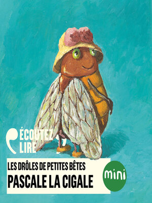 cover image of Pascale la cigale--Les Drôles de Petites Bêtes